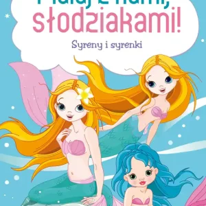 Syreny i syrenki. Maluj z nami, słodziakami! Wysoka jakość