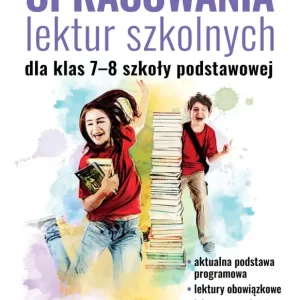 Opracowania lektur szkolnych dla klas 7-8 w.2022 Taniej