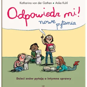 Tani Odpowiedz mi! Nowe pytania. Dzieci znów pytają o intymne sprawy