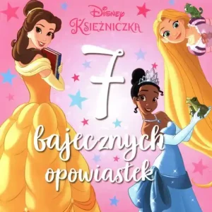 Nowy 7 bajecznych opowiastek. Disney Księżniczka