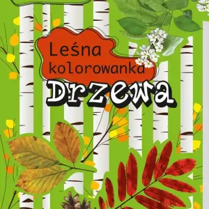Leśna kolorowanka. Drzewa Ostatnia szansa