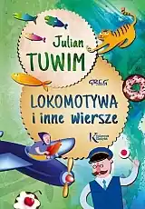 Lokomotywa i inne wiersze. Tuwim KOLOR Br GREG Tylko do końca tygodnia