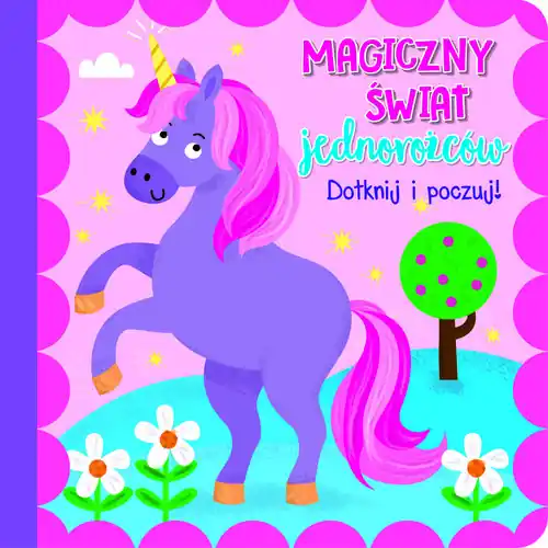 Zamów dziś Dotknij i poczuj. Magiczny świat jednorożców