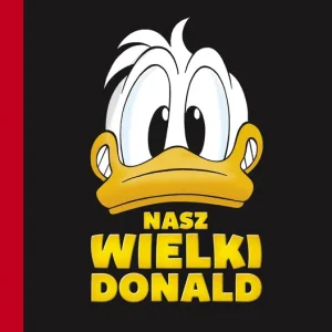 Tylko do końca tygodnia Nasz wielki Donald