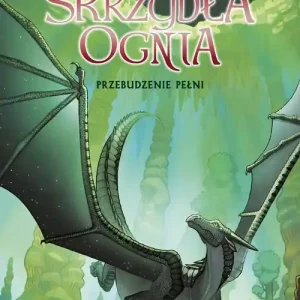 Saga Skrzydła ognia T.6 Przebudzenie Pełni Oferta czasowa