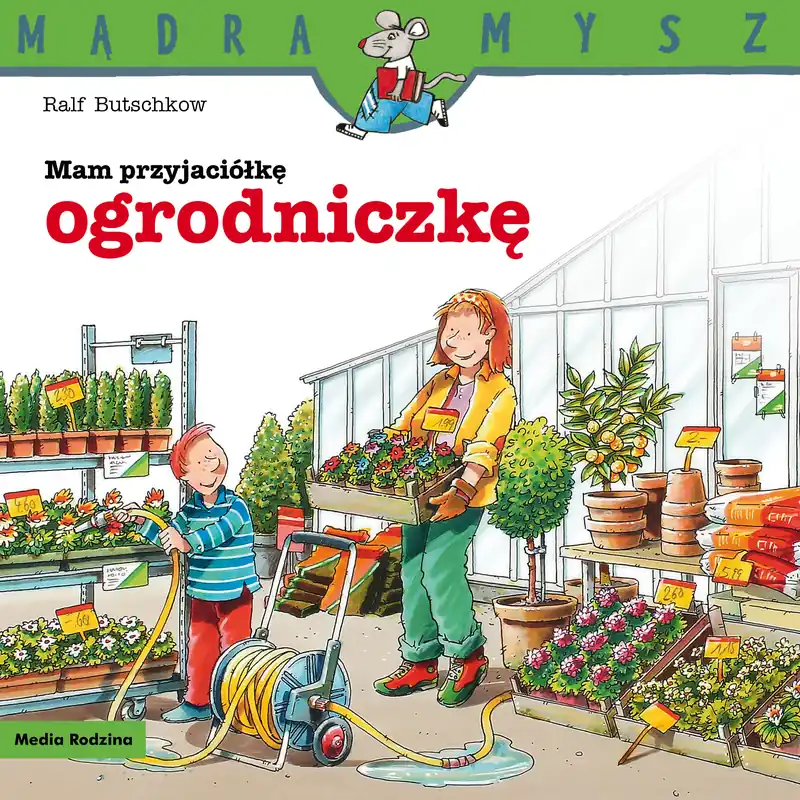 Rabat Mądra Mysz. Mam przyjaciółkę ogrodniczkę