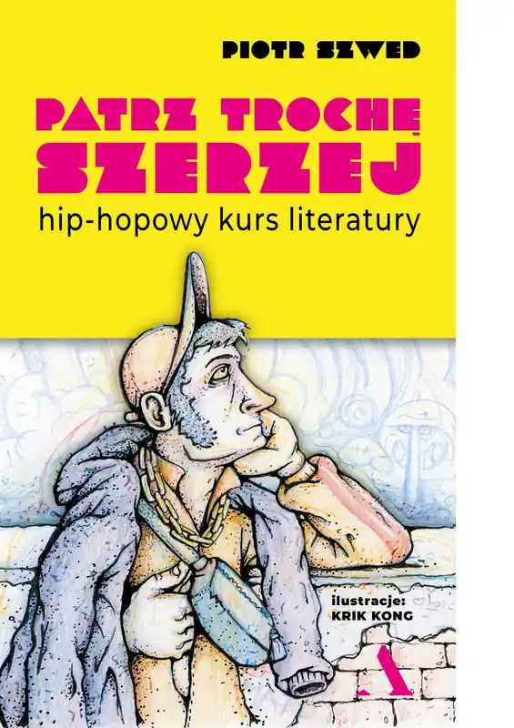 Szybka dostawa Patrz trochę szerzej. Hip-hopowy kurs literatury