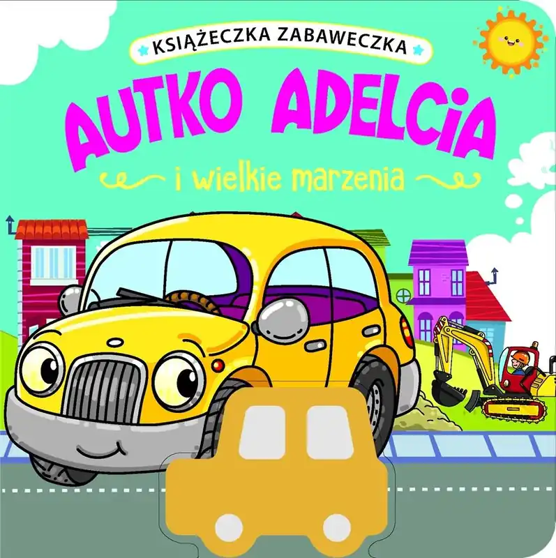 Popularny Książeczka zabaweczka. Autko Adelcia i wielkie marzenia
