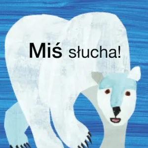Miś słucha wyd. 2024 Nowość