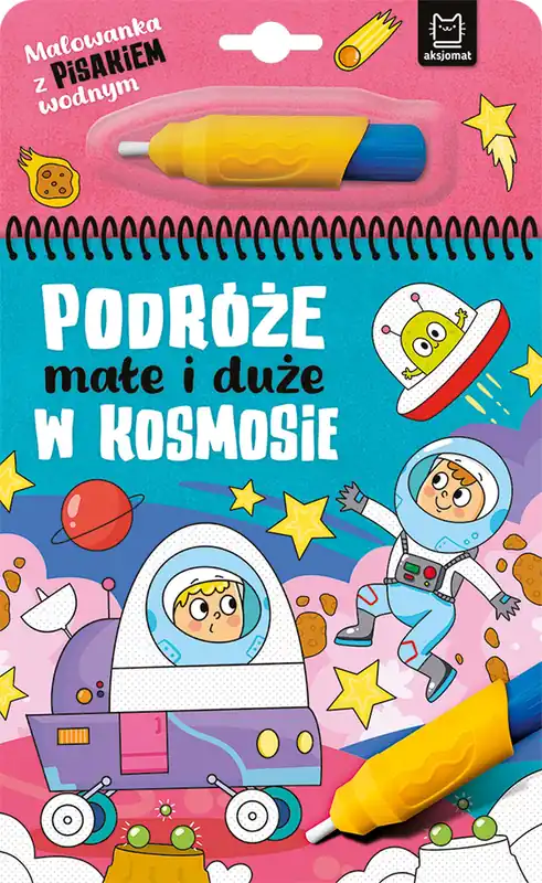 Do wyczerpania zapasów Podróże małe i duże. W kosmosie. Malowanka z pisakiem wodnym