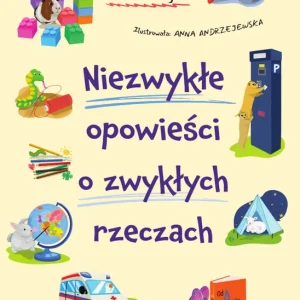 Popularny Niezwykłe opowieści o zwykłych rzeczach