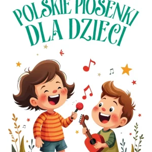 Polskie piosenki dla dzieci Nie przegap