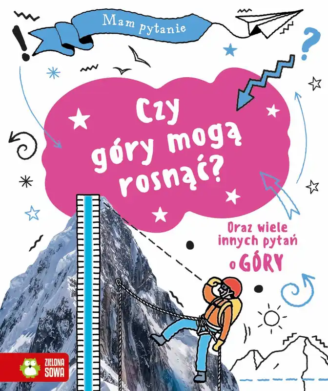 Mam pytanie. Czy góry mogą rosnąć? Nowy