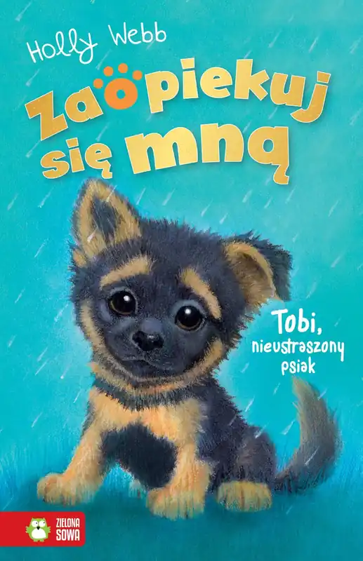 Zaopiekuj się mną. Tobi, nieustraszony psiak Nie przegap