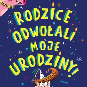 Rodzice odwołali moje urodziny Szybka wysyłka
