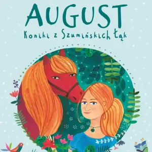 Ograniczona ilość Koniki z Szumińskich Łąk. August