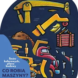 Oferta limitowana Snów kolorowych, placu budowy. Co robią maszyny?