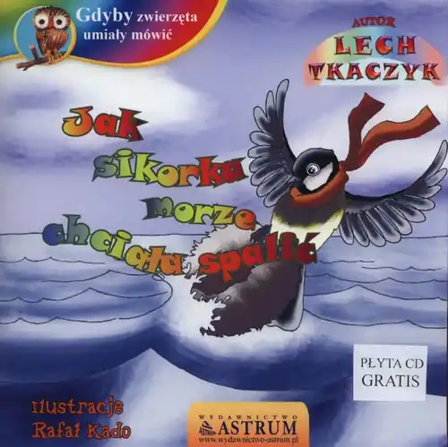 Szybka dostawa Jak sikorka morze chciała spalić