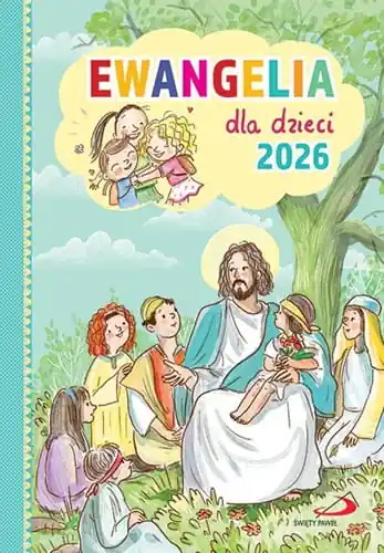 Ewangelia dla dzieci 2026 Tylko dziś