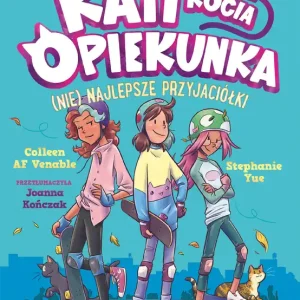 Kati - kocia opiekunka (cz. 2). (Nie) najlepsze przyjaciółki Łatwy zwrot