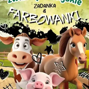 Zwierzęta wiejskie. Zadanka & farbowanki Łatwy zwrot