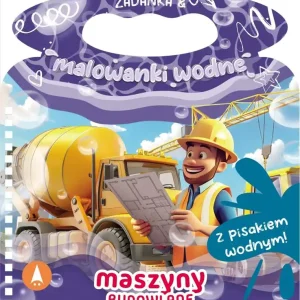 Zadanka & malowanki wodne. Maszyny budowlane Sprawdź teraz