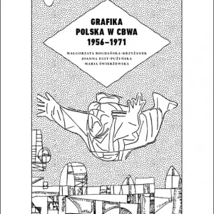Sprawdź teraz Grafika polska w CBWA 1956-1971