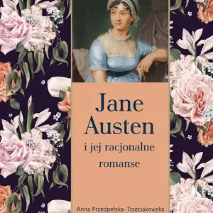 Jane Austen i jej racjonalne romanse Nowy