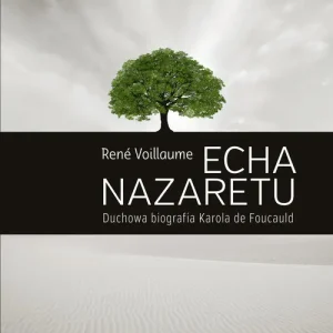 Echa Nazaretu. Duchowa biografia Karola de Foucauld Bezpieczne zakupy