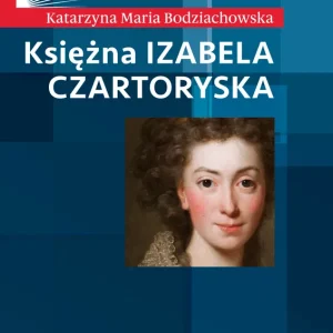 Ostatnie sztuki Księżna Izabela Czartoryska (wyd. 2021)