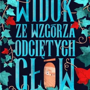 Szybka wysyłka Widok ze wzgórza odciętych głów