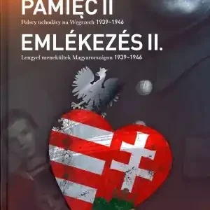 Hit sprzedaży Pamięć II Polscy uchodźcy na Węgrzech 1939-1946
