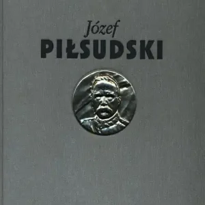 Józef Piłsudski Służba Ojczyźnie Nowość