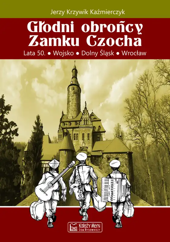Głodni obrońcy Zamku Czocha Sprawdź teraz