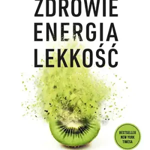 Zdrowie, energia, lekkość. Błonnikowy program dla jelit Najlepsza cena