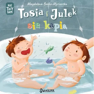 Tosia i Julek się kąpią Nie tacy sami Tom 2 Szybka wysyłka