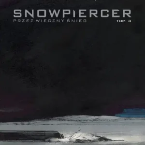 Snowpiercer T.3 Przez wieczny śnieg Wyprzedaż
