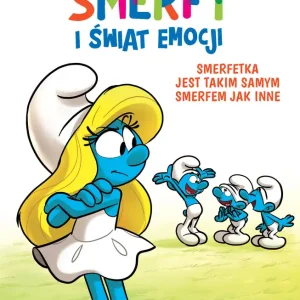 Niska cena Smerfetka jest takim samym Smerfem jak inne. Smerfy i świat emocji