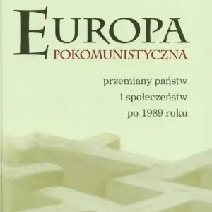 Europa pokomunistyczna przemiany państw i społeczeństw po 1989 roku Taniej