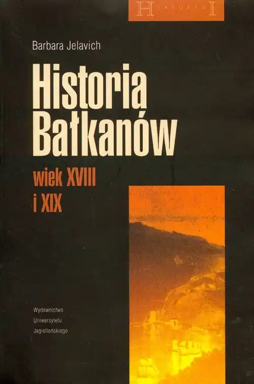 Wyjątkowa oferta Historia Bałkanów wiek XVIII i XIX