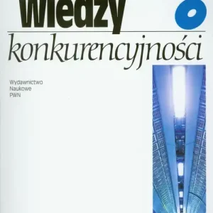 Kompendium wiedzy o konkurencyjności Tylko do końca tygodnia