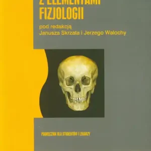 Taniej Anatomia człowieka z elementami fizjologii