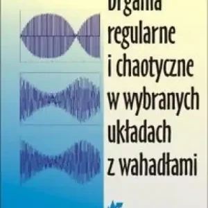 Drgania regularne i chaotyczne Ostatnie sztuki