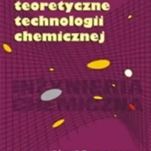 Dostępne od ręki Podstawy teoretyczne technologii chemicznej