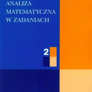 Analiza Matematyczna w Zadaniach cz.2 Nie przegap