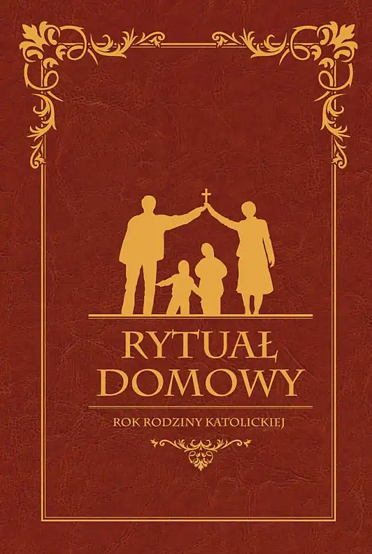 Rytuał Domowy. Rok rodziny katolickiej Oferta limitowana