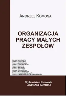 Darmowa dostawa Organizacja pracy małych zespołów w.2012 EKONOMIK