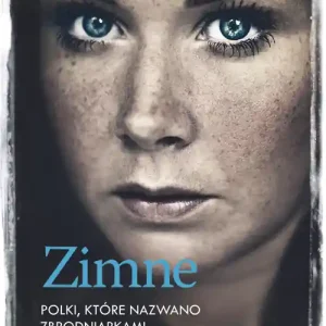 Dodaj do koszyka Zimne. Polki, które nazwano zbrodniarkami