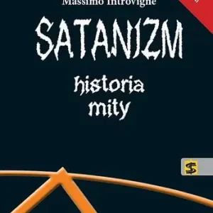 Tylko dziś Satanizm. Historia, mity