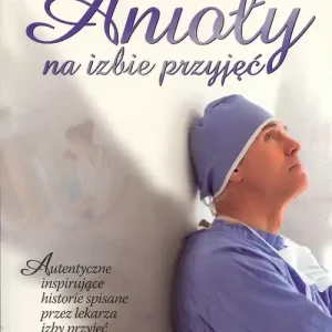 Hit sprzedaży Anioły na izbie przyjęć